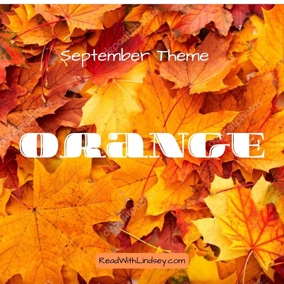 September Orange Color September Theme: Orange – Read With Lindsey